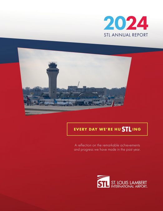 Cover of the 2024 STL Annual Report from St. Louis Lambert International Airport, featuring a photo of the airport’s control tower and terminal. The bold red and navy design includes the slogan “Every day we’re huSTLing” with “STL” emphasized in white, and a subheading that reads, “A reflection on the remarkable achievements and progress we have made in the past year.
