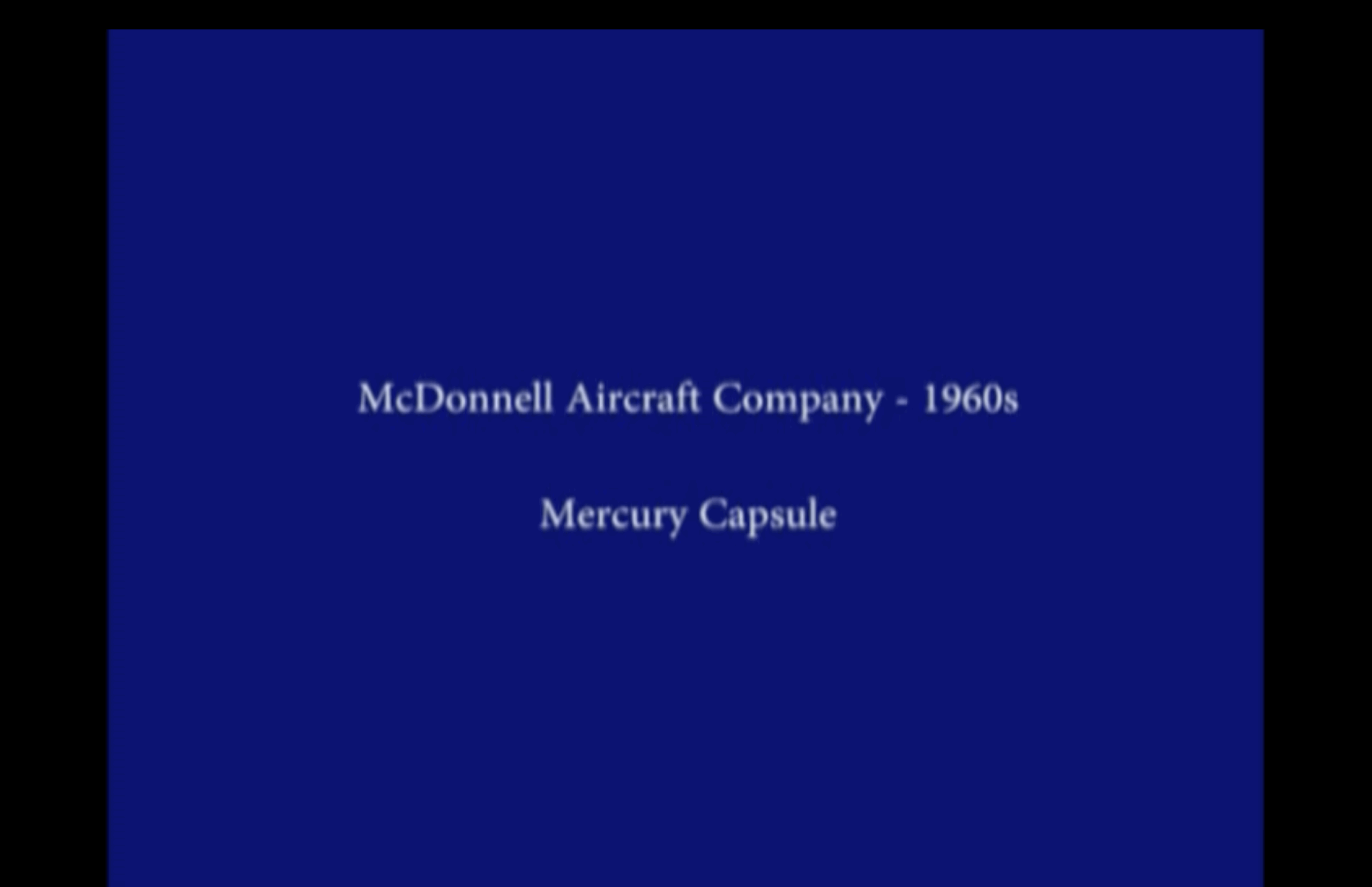 White text on a dark blue background reads: McDonnell Aircraft Company - 1960s Mercury Capsule.